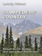 Stampeders´Country: Reisen durch Alaska und das Yukon Territorium