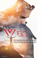 Der Weg zu mehr Zufriedenheit und Selbstbewusstsein: Erwecken Sie Ihr Potenzial, um Ihr Leben dauerhaft zum Positiven zu verändern!