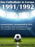 Das Fußballjahr in Europa 1991 / 1992: Landesmeister, Europapokale und UEFA - Tore, Statistiken, Wissen einer besonderen Saison im europäischen Fußball