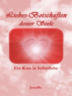 Liebes-Botschaften deiner Seele: Ein Kurs in Selbstliebe