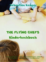 THE FLYING CHEFS Kinderkochbuch - Gerichte für Erwachsene und Kinder - Mitmach & Erlebniskochbuch