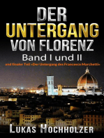 Der Untergang von Florenz: (Band I und II und finaler Teil "Der Untergang des Francesco Marchetti")