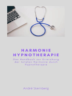 Harmonie Hypnotherapie: Das Handbuch zur Erreichung der totalen Harmonie durch Hypnotherapie