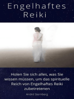 Engelhaftes Reiki: Holen Sie sich alles, was Sie wissen müssen, um das spirituelle Reich von Engelhaftes Reiki zu betreten