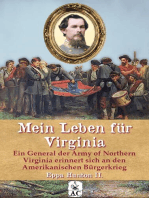 Mein Leben für Virginia: Ein General der Army of Northern Virginia erinnert sich an den Amerikanischen Bürgerkrieg