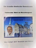 Die kranke deutsche Demokratie: Politischer Mord im Weserbergland - Wahlkampf 2017 Realität und Fiktion