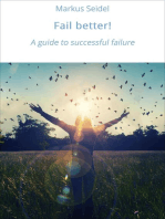 Fail better!: A guide to successful failure