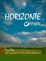 HORIZONTE ÖFFNEN: Ein Weg, der in eine andere Zukunft führt