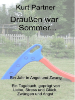 Draußen war Sommer...: Ein Jahr in Angst und Zwang. Ein Tagebuch geprägt von Liebe, Stress und Glück, Zwängen und Angst