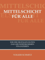 MITTELSCHICHT FÜR ALLE: Wie die digitalen Eliten das Grundeinkommen finanzieren