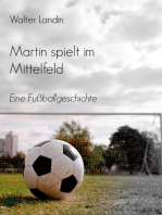 Martin spielt im Mittelfeld: Eine Fußballgeschichte