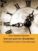 Und nun auch ich: Brustkrebs!: TAGEBUCH meiner Chemotherapie