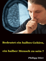 Bedeutet ein halbes Gehirn, ein halber Mensch zu sein?