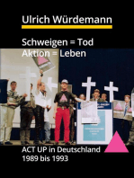 Schweigen = Tod, Aktion = Leben: ACT UP in Deutschland 1989 bis 1993