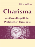Charisma als Grundbegriff der Praktischen Theologie: Die Bedeutung der Charismenlehre für die Pastoraltheologie und die Lehre vom Gemeindeaufbau