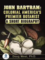 John Bartram: Colonial America’s Premier Botanist : A Short Biography