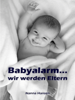 Babyalarm...wir werden Eltern: Alles rund um Schwangerschaft, Geburt und Babyschlaf! (Schwangerschafts-Ratgeber)