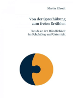 Von der Sprechübung zum freien Erzählen: Freude an der Mündlichkeit im Schulalltag und Unterricht