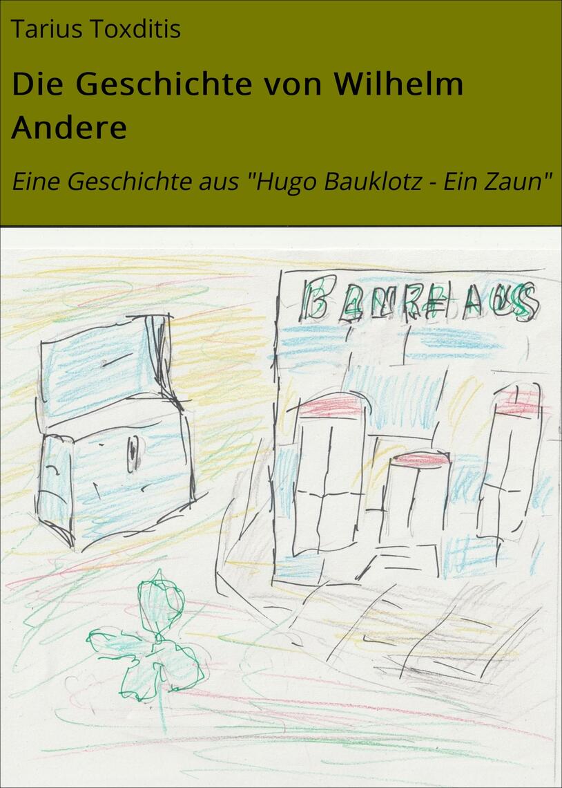 Die Geschichte von Wilhelm Andere von Tarius Toxditis (eBook) - 30 Tage ...