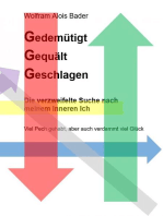 Gedemütigt Gequält Geschlagen - Die verzweifelte Suche nach meinem inneren Ich