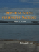 Reichtum durch versenktes Nazigold: NS Kunstraub - NS Goldraub - NS Raubkunst - Untergetauchter SS Mann - Liebe und Leidenschaft - Herzl Judentum -Krimi aus Basel