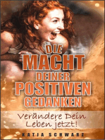 Die Macht deiner positiven Gedanken: Neue Lebensfreude durch positive Gedanken