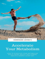 Accelerate Your Metabolism: How To Stimulate Your Metabolism While Losing Weight And Gaining Health And Energy Every Day (Step by Step Weight Loss Guide With Delicious Recipes Ideas)