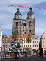 Luther, Wittenberg und Umgebung: Wie die Reformation entstand