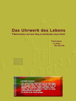 Das Uhrwerk des Lebens: Sieben Meilensteine auf dem Weg zu bleibender Gesundheit