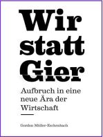 Wir statt Gier: Aufbruch in eine neue Ära der Wirtschaft