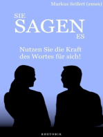 Sie Sagen Es: Nutzen Sie die Kraft des Wortes für sich!