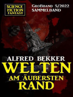 Welten am äußersten Rand: Science Fiction Fantasy Großband 5/2022