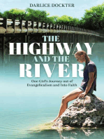 The Highway and The River: One Girl's Journey out of Evangelicalism and Into Faith