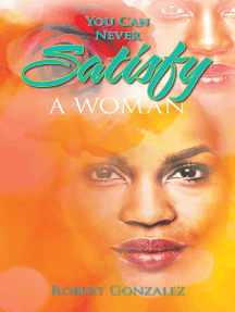 You Can Never Satisfy a Woman by Robert Gonzalez (Ebook) - Read ...