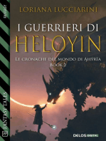 I guerrieri di Heloyin: Le cronache del mondo di Ąhýrïa 2