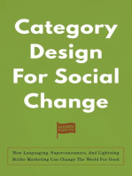 Category Design For Social Change: How Languaging, Superconsumers, And Lightning Strike Marketing Can Change The World For Good