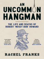 An Uncommon Hangman: The life and deaths of Robert 'Nosey Bob' Howard