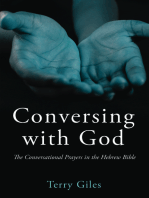 Conversing with God: The Conversational Prayers in the Hebrew Bible