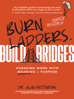 Burn Ladders. Build Bridges: Pursuing Work with Meaning + Purpose