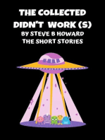 The Collected Didn't Work(s) Short Stories By Steve Howard