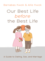 Our Best Life before the Best Life: A Guide to Dating, Sex, and Marriage