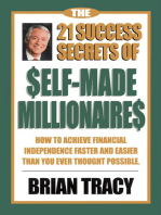 The 21 Success Secrets of Self-Made Millionaires: How to Achieve Financial Independence Faster and Easier Than You Ever Thought Possible