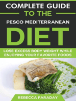 Complete Guide to the Pesco-Mediterranean Diet: Lose Excess Body Weight While Enjoying Your Favorite Foods