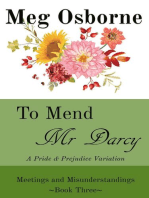 To Mend Mr Darcy: A Pride and Prejudice Variation: Meetings and Misunderstandings, #3