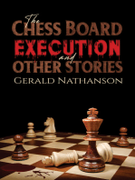 The Chess Board Execution and Other Stories