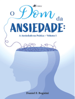 O Dom da Ansiedade: A Ansiedade na Prática Volume I