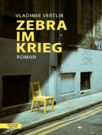 Zebra im Krieg: Roman nach einer wahren Begebenheit