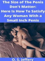 The Size of the Penis Don't Matter: Here Is How to Satisfy a woman with a Small Inch Penis