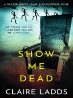 Show Me Dead: A Darker Minds Crime and Suspense Book: Darker Minds Crime and Suspense