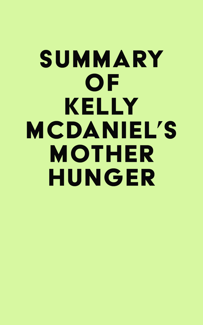 Summary of Kelly McDaniel's Mother Hunger by IRB Media - Ebook | Scribd